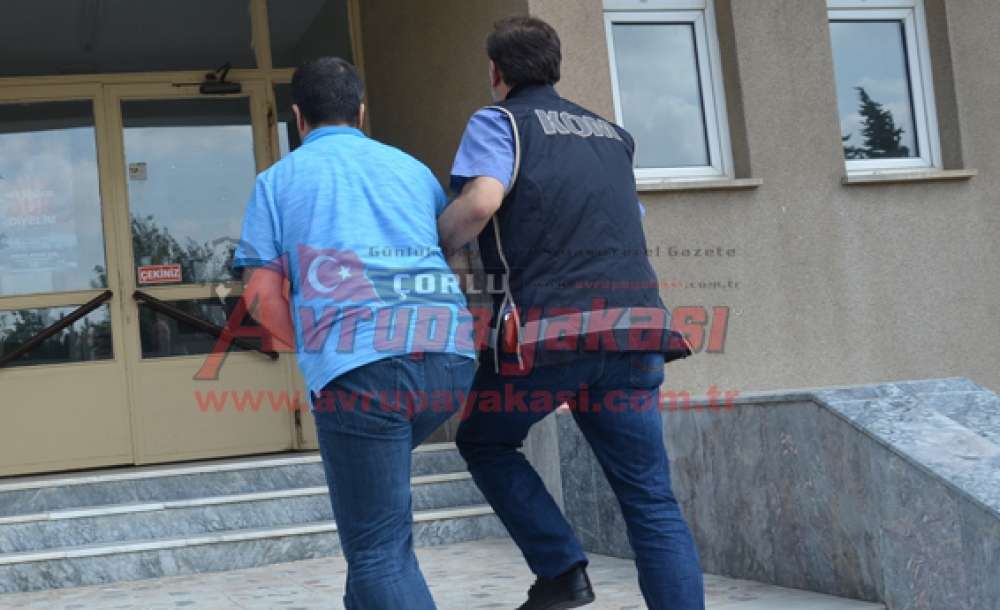 Çorlu'da Mühendis Fetö'den Tutuklandı