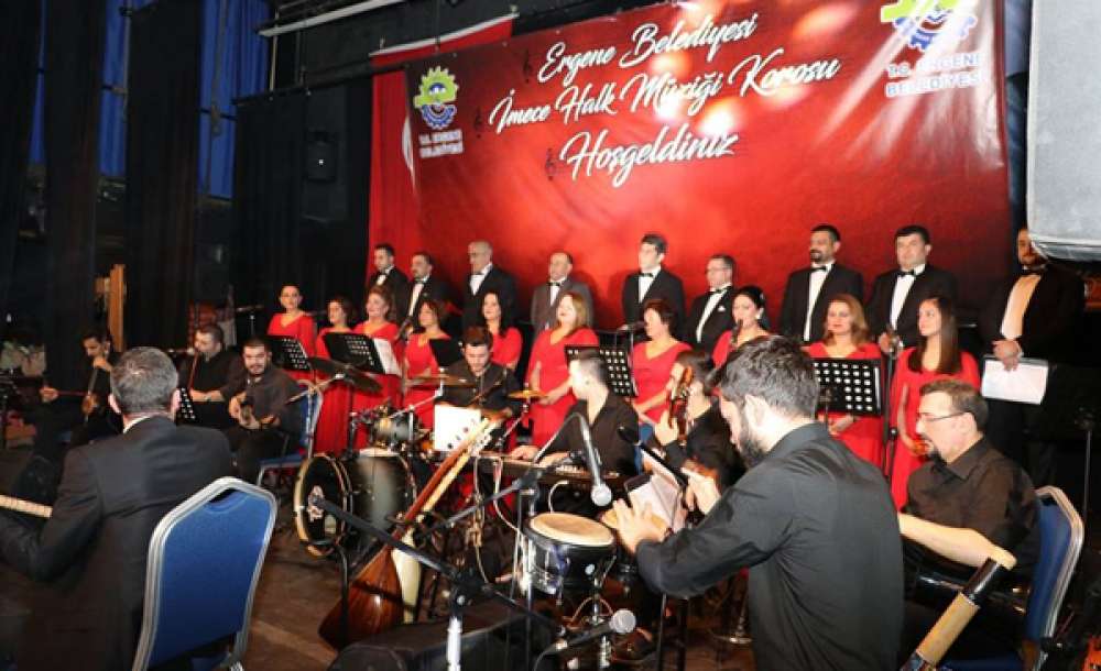 Ergene Belediyesi İmece Türk Halk Müziği Korosu Unutulmaz Bir Geceye İmza Attı