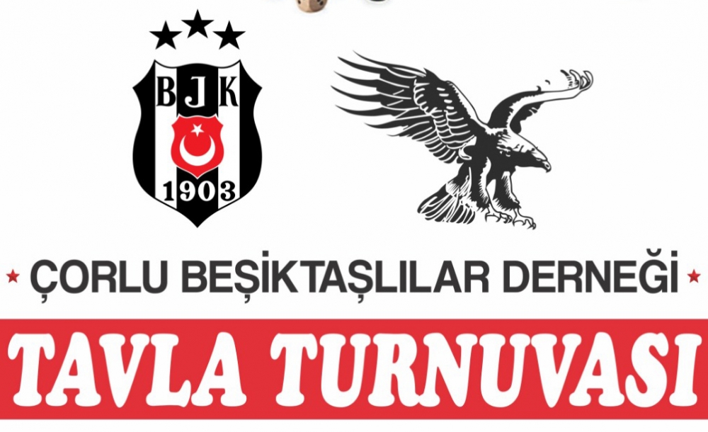 Çorlu Beşiktaşlılar Derneğinden Tavla Turnuvası
