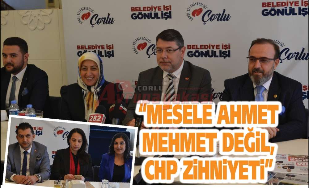 “Mesele Ahmet Mehmet Değil, Chp Zihniyeti”