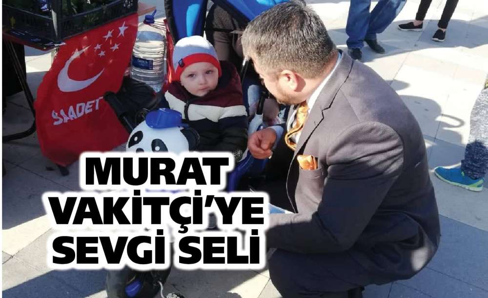 Murat Vakitçi'ye Sevgi Seli 