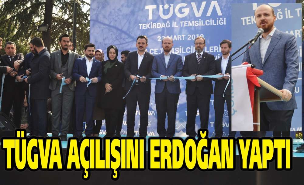 Tügva Açılışını Erdoğan Yaptı