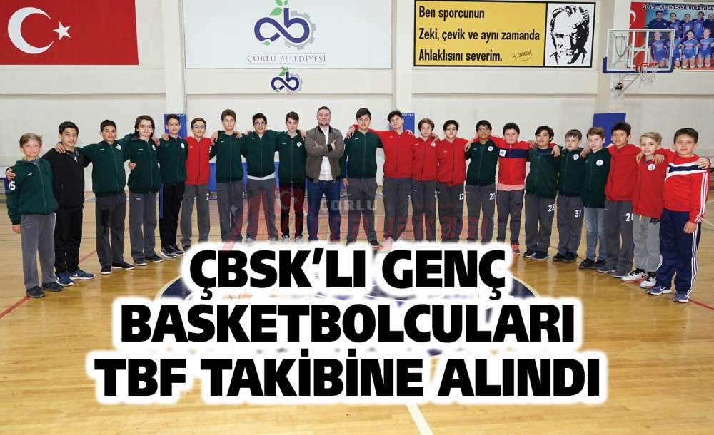 Çbsk'lı Genç Basketbolcuları Tbf Takibine Alındı