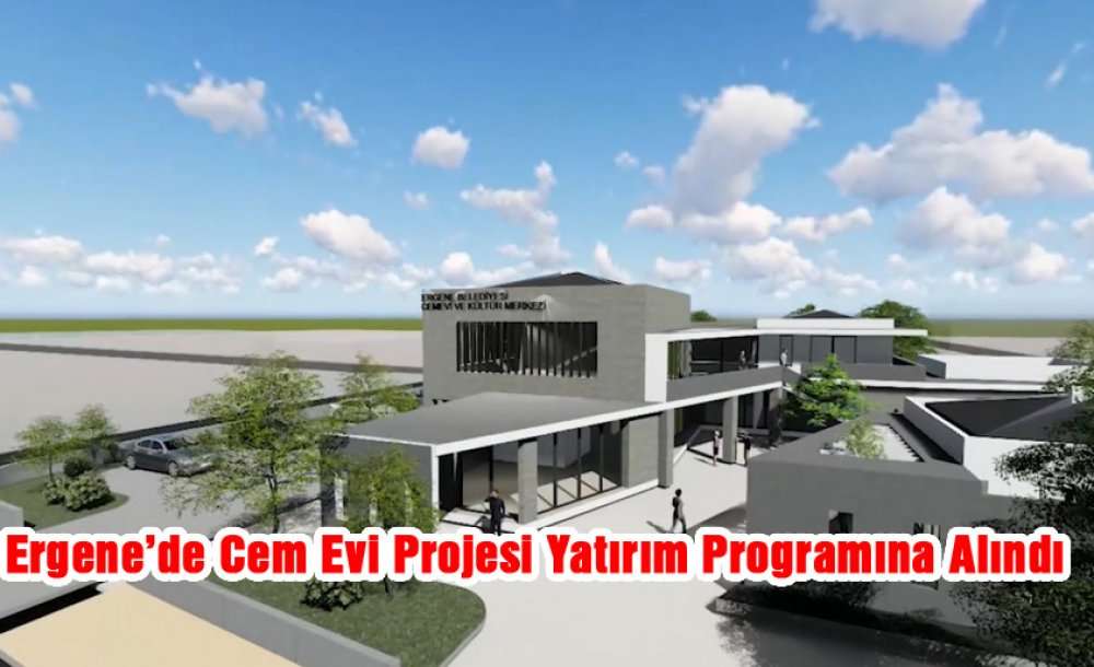 Ergene'de Cem Evi Projesi Yatırım Programına Alındı