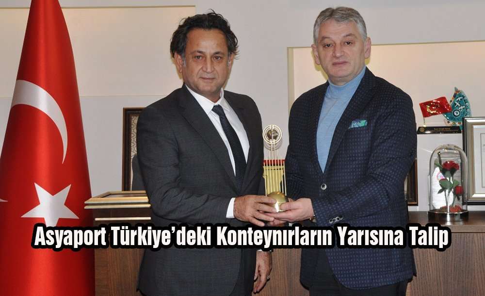 Asyaport Türkiye'deki Konteynırların Yarısına Talip