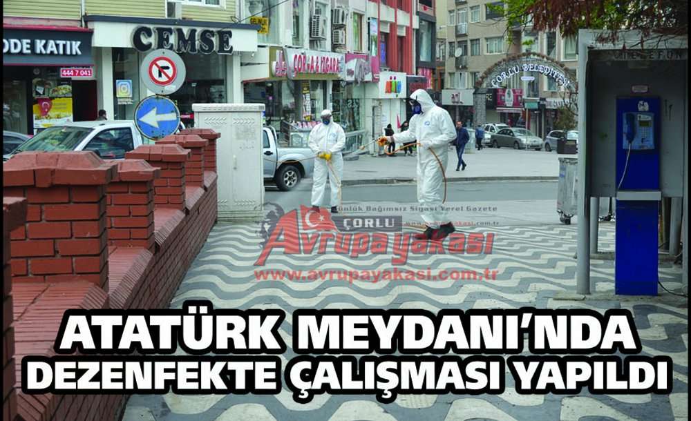 Atatürk Meydanı'nda Dezenfekte Çalışması Yapıldı