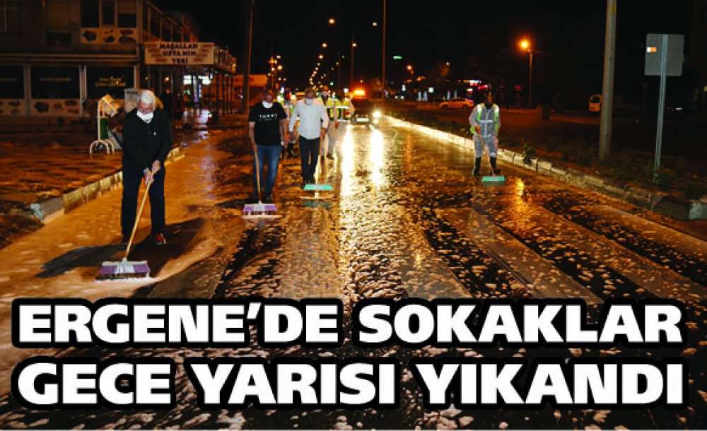 Ergene'de Sokaklar Gece Yarısı Yıkandı
