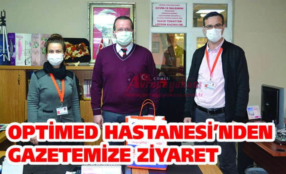 Optimed Hastanesi'nden Gazetemize Ziyaret 