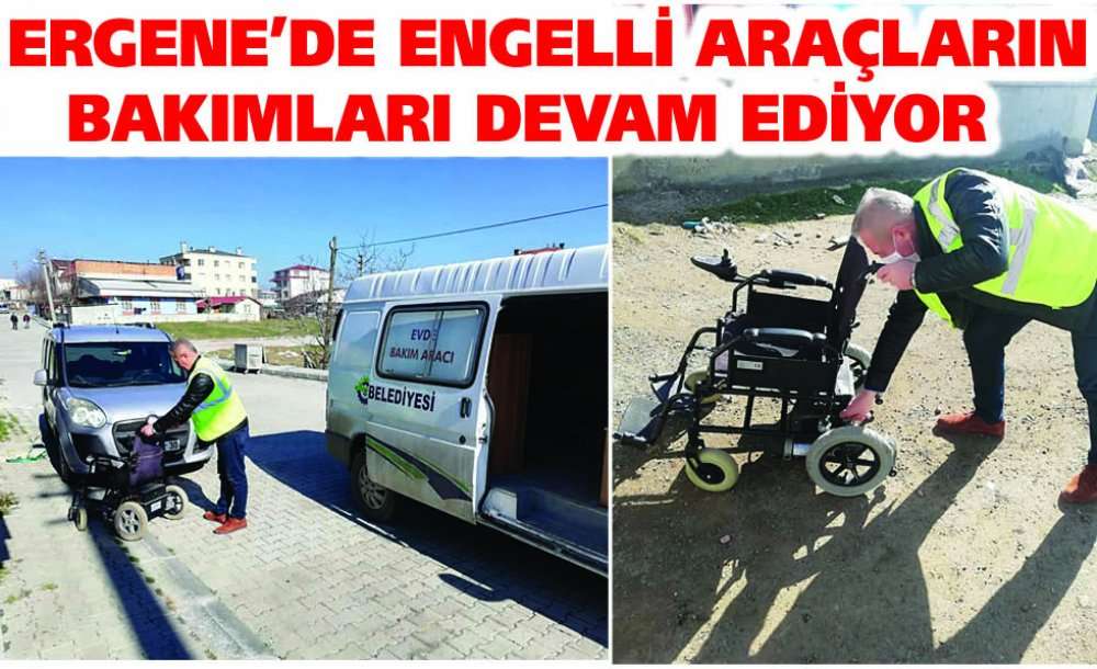 Ergene'de Engelli Araçların Bakımları Devam Ediyor