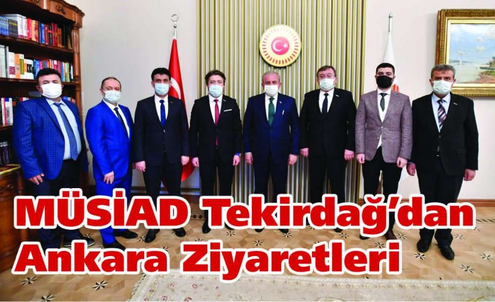 Müsiad Tekirdağ'dan Ankara Ziyaretleri