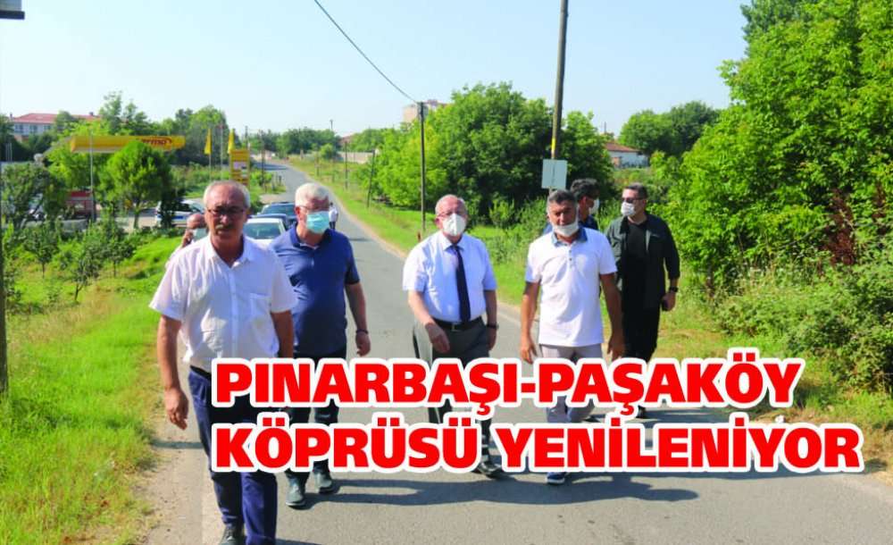 Pınarbaşı-Paşaköy Köprüsü Yenileniyor