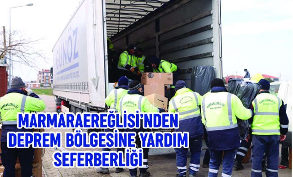 Marmaraereğlisi'nden Deprem Bölgesine Yardım Seferberliği