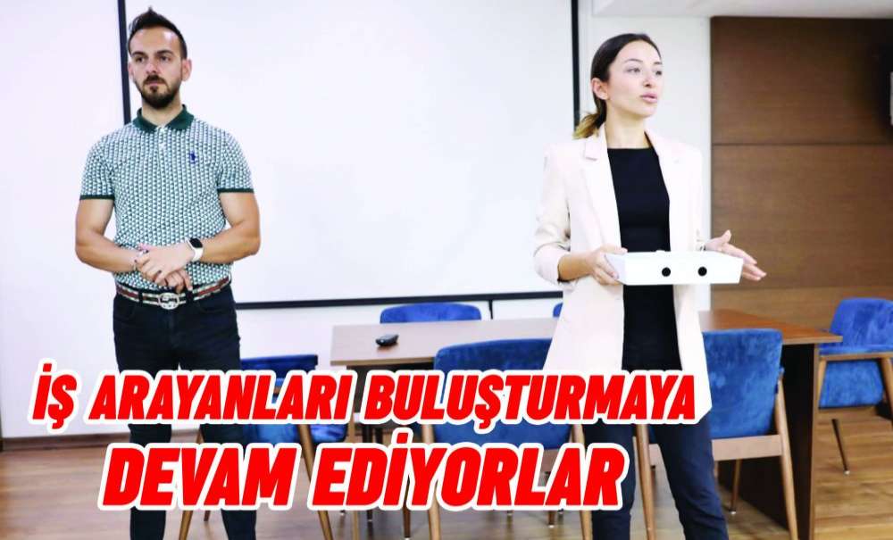 İş Arayanları Buluşturmaya Devam Ediyorlar