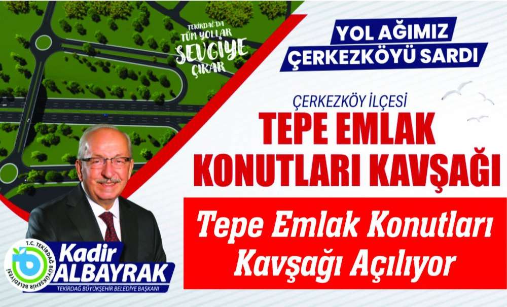 Tepe Emlak Konutları Kavşağı Açılıyor