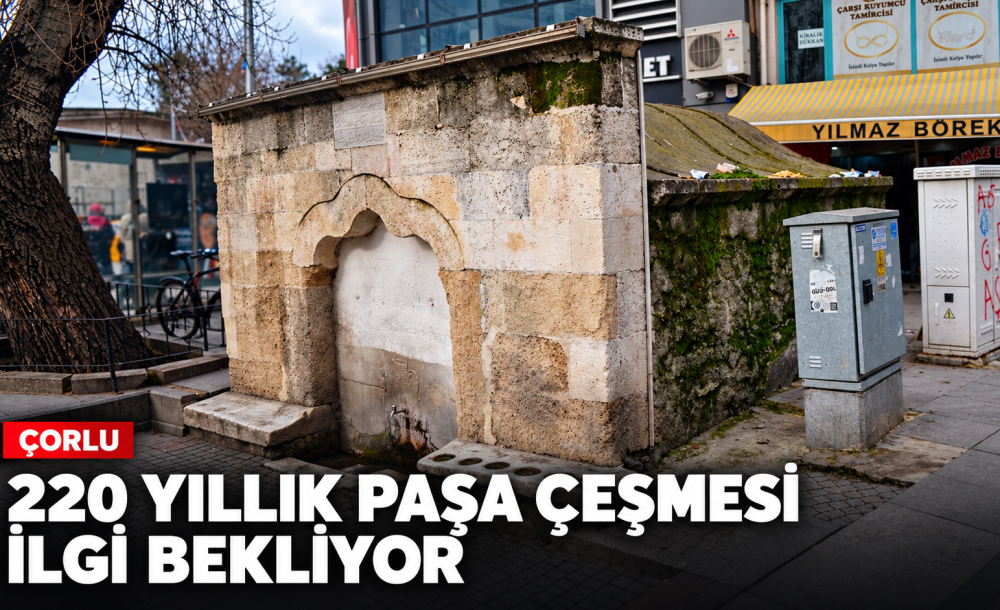 220 Yıllık Paşa Çeşme İlgi Bekliyor
