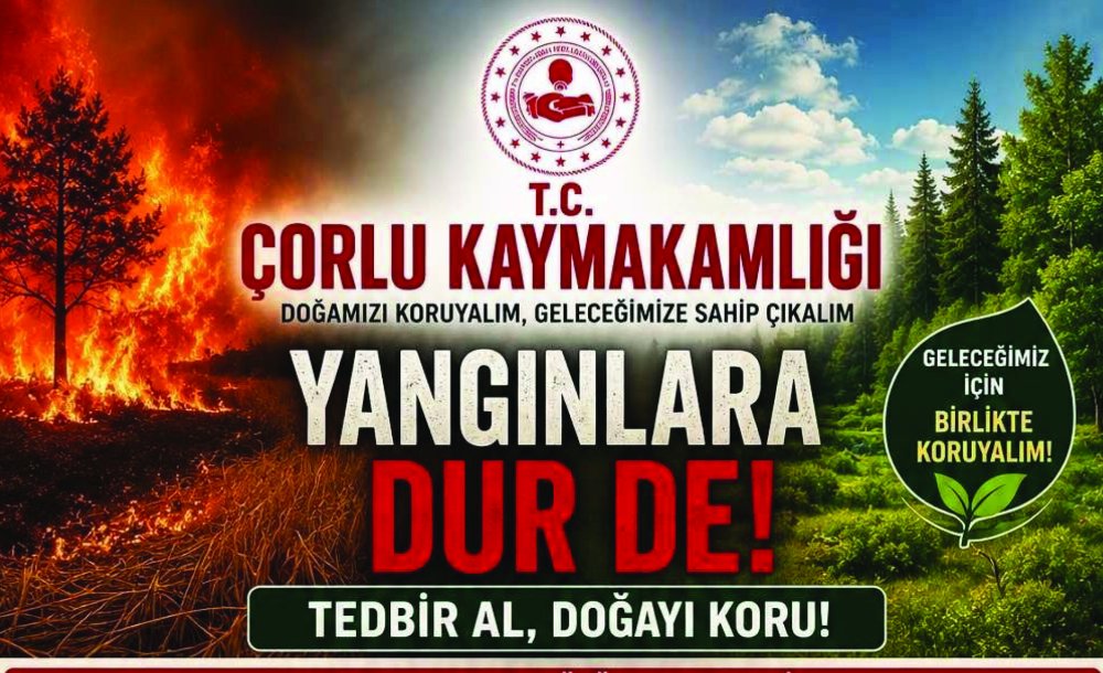 Çorlu'da Yangın Riskine Karşı Kapsamlı Tedbirler Alındı