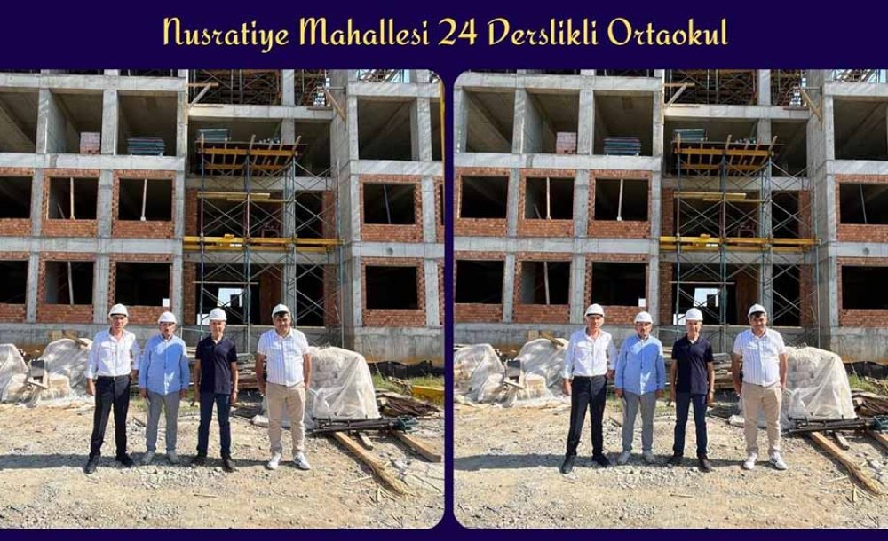 Okul İnşaatları Hızlı İlerliyor 