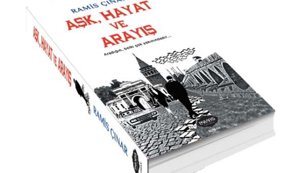 Ramis Çınar'ın Yeni Romanı Aşk, Hayat Ve Arayış Yayınlandı