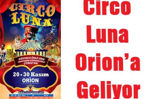 Circo Luna Orion'a Geliyor