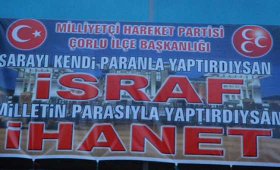 Mhp Çorlu İlçe Başkanlığından Afişli Ak Saray Tepkisi