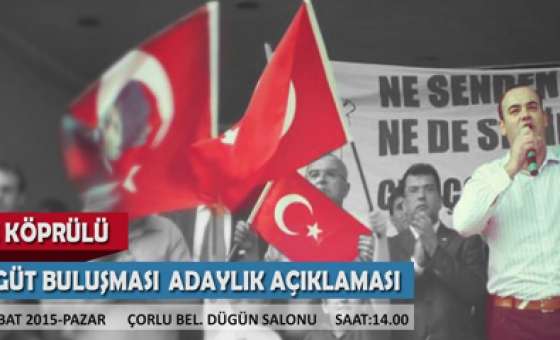 Köprülü Aday Adaylığını Açıklıyor