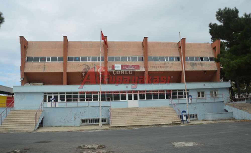 Çorlu Kapalı Spor Salonu Tadilata Alındı