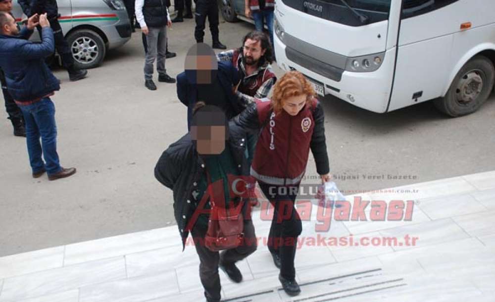 18 Şüpheli Adliyeye Sevk Edildi