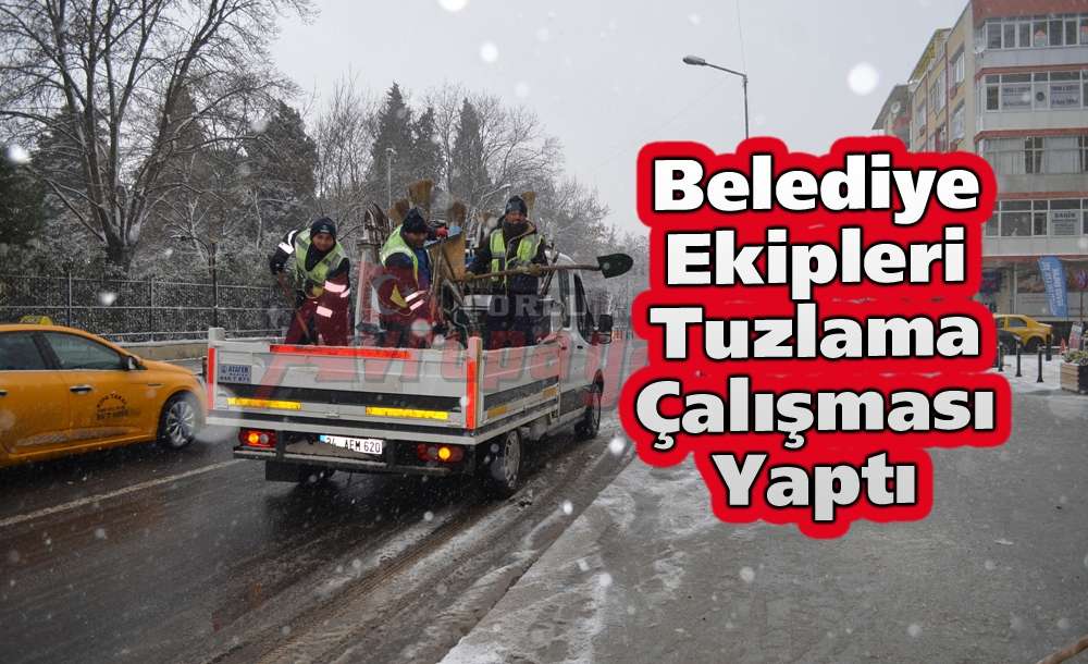 Belediye Ekipleri Tuzlama Çalışması Yaptı 