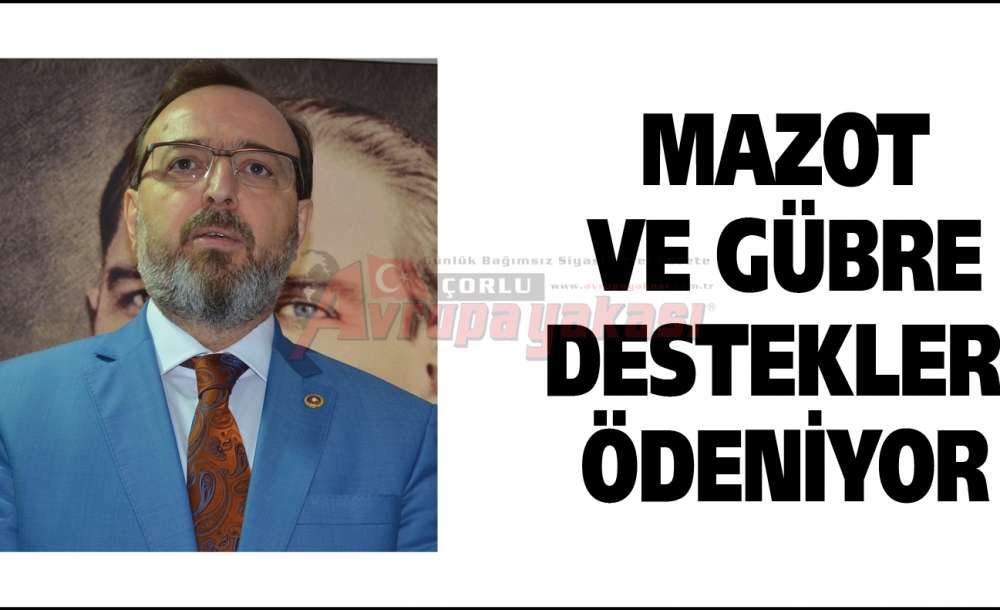 Mazot Ve Gübre Destekleri Ödeniyor