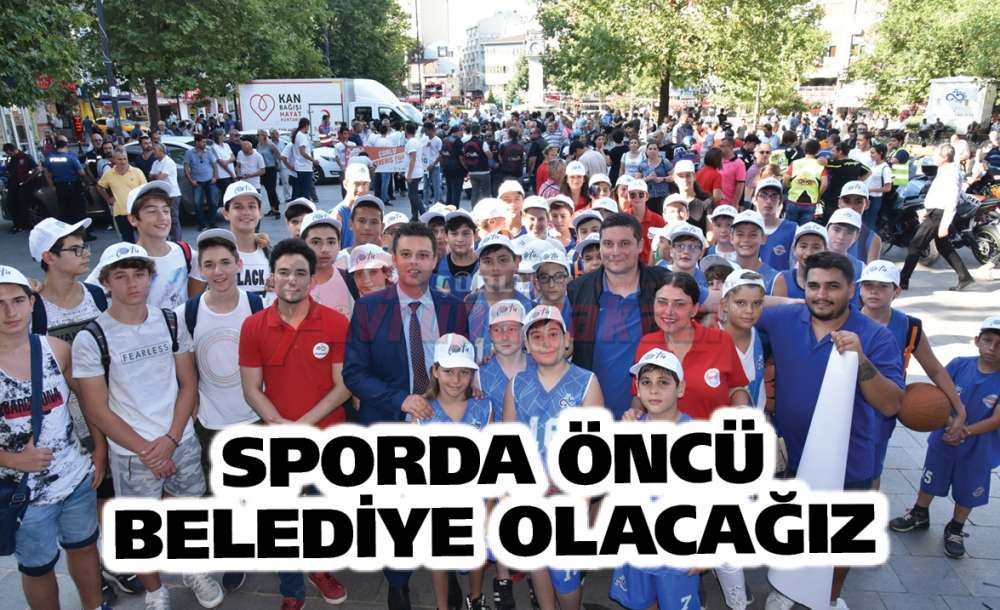 Sporda Öncü Belediye Olacağız