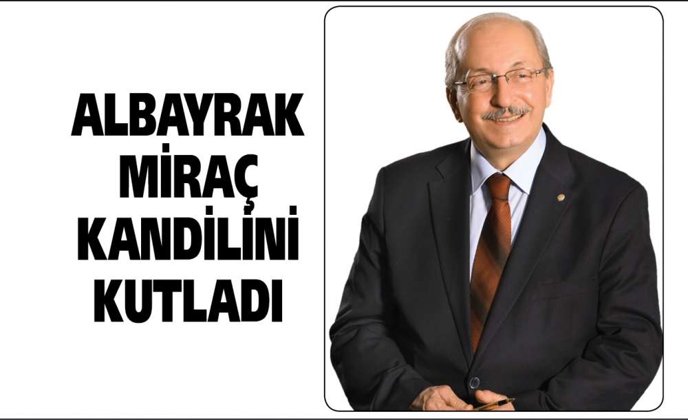 Albayrak Miraç Kandilini Kutladı