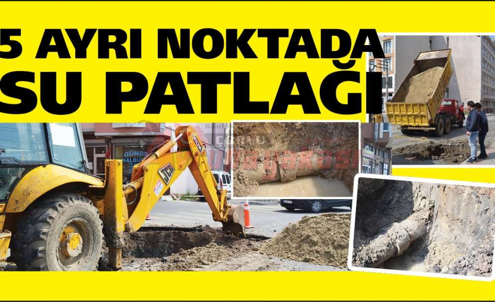 5 Ayrı Noktada Su Patlağı