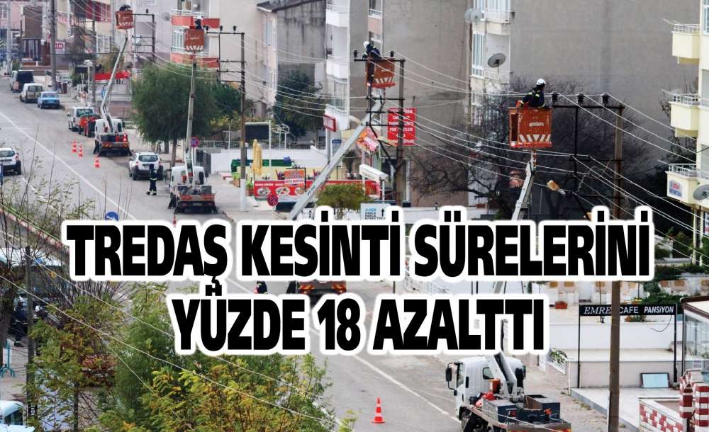 Tredaş Kesinti Sürelerini Yüzde 18 Azalttı