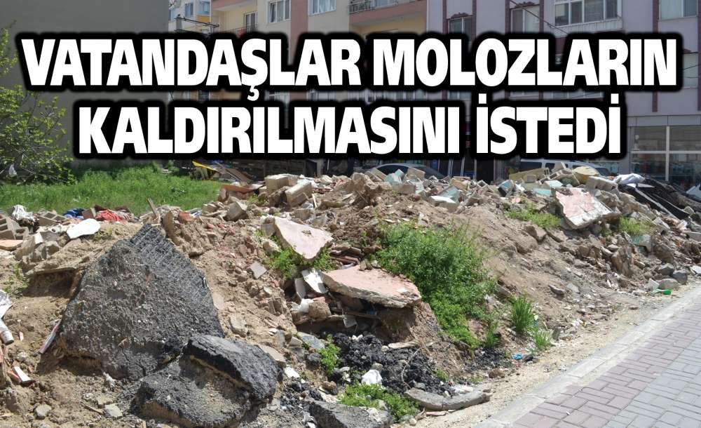 Vatandaşlar Molozların Kaldırılmasını İstedi