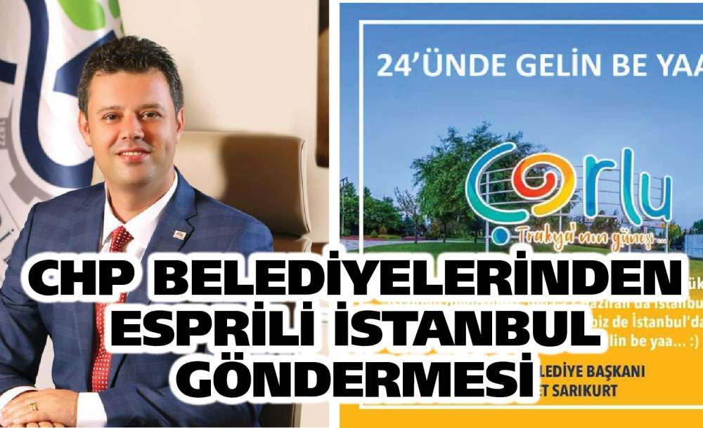Chp Belediyelerinden Esprili İstanbul Göndermesi