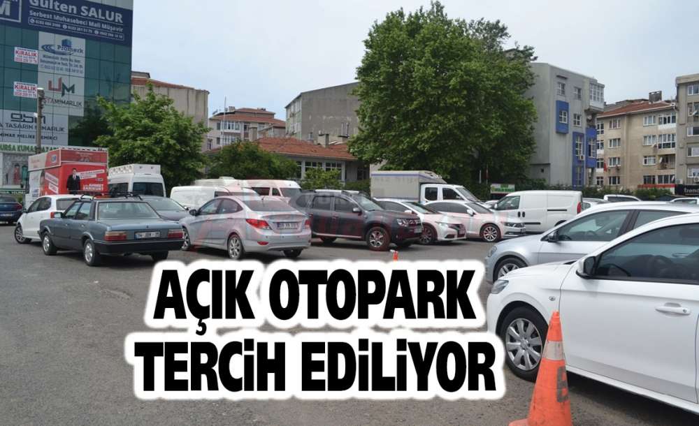 Herkes Açık Otoparkı Tercih Ediyor