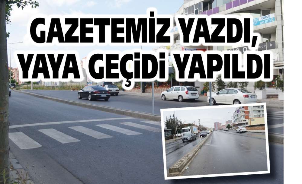 Gazetemiz Yazdı, Yaya Geçidi Yapıldı  