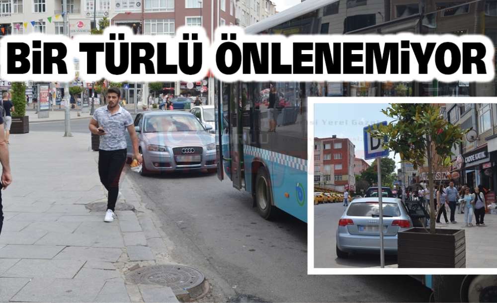Bir Türlü Önlenemiyor 