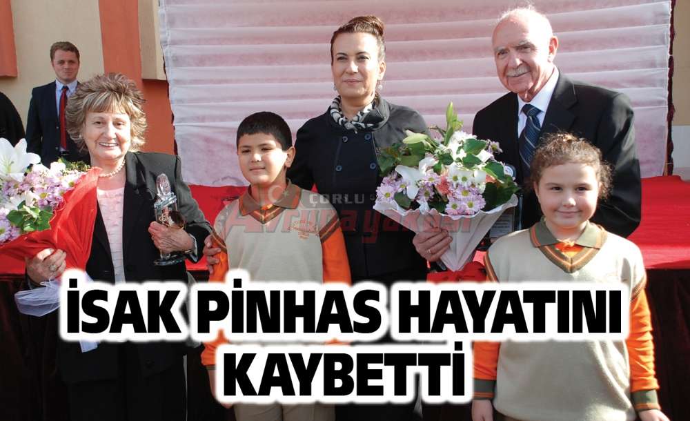 İsak Pinhas Hayatını Kaybetti 