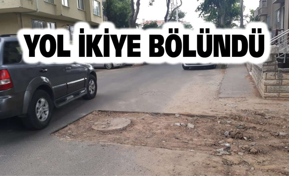Yol İkiye Bölündü 