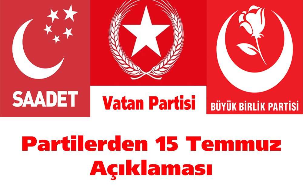 Partilerden 15 Temmuz Açıklaması