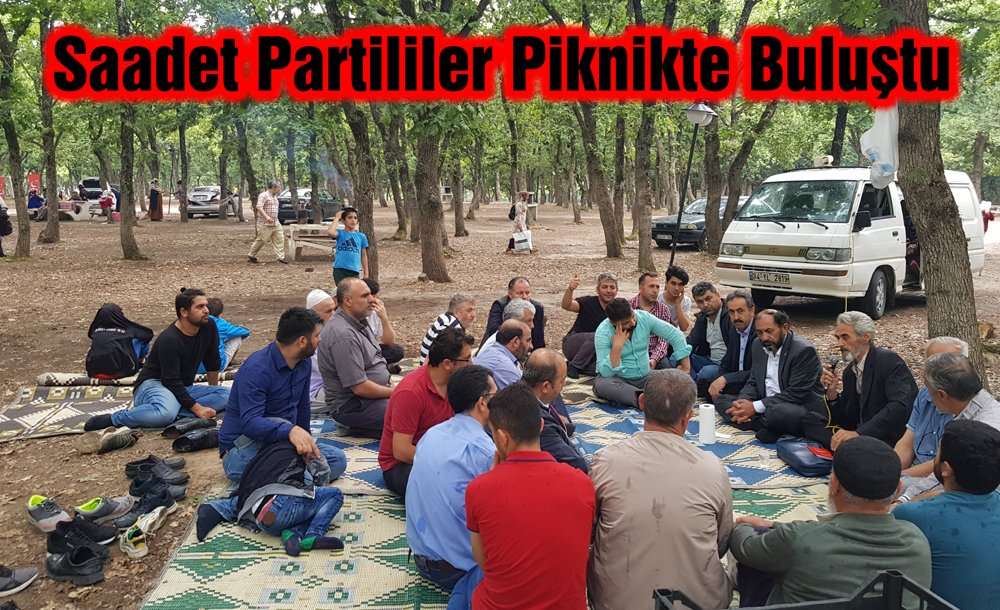 Saadet Partililer Piknikte Buluştu