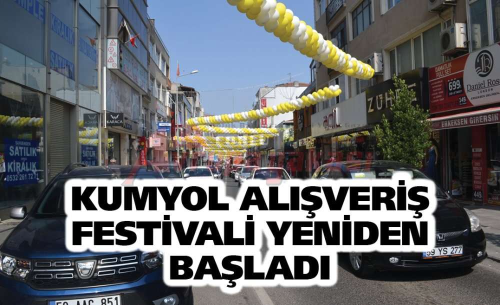 Kumyol Alışveriş Festivali Yeniden Başladı 