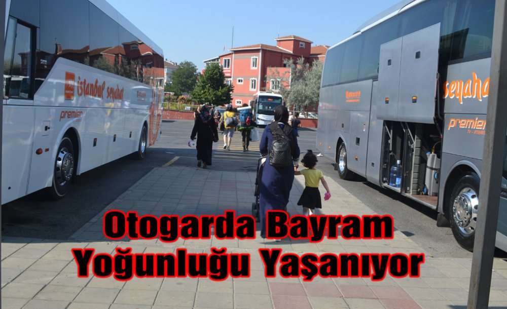 Otogarda Bayram Yoğunluğu Yaşanıyor