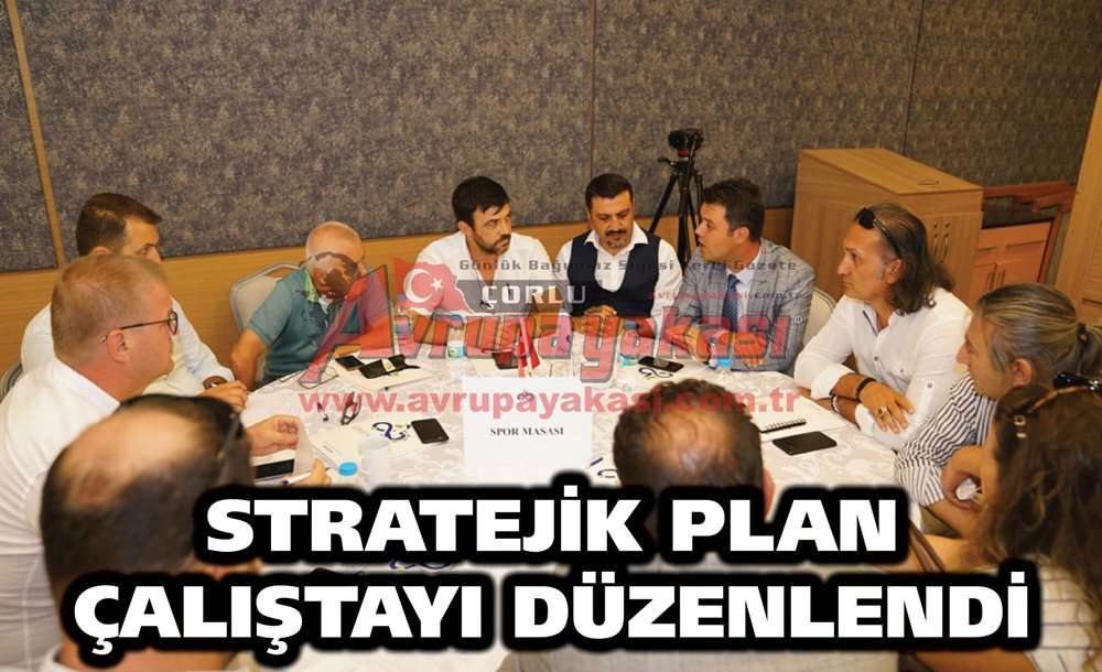 Stratejik Plan Çalıştayı Düzenlendi