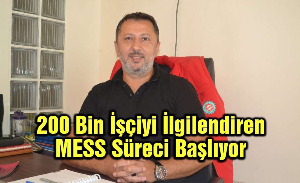 200 Bin İşçiyi İlgilendiren Mess Süreci Başlıyor