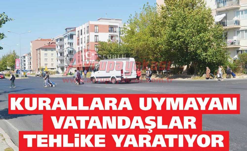 Kurallara Uymayan Vatandaşlar Tehlike Yaratıyor