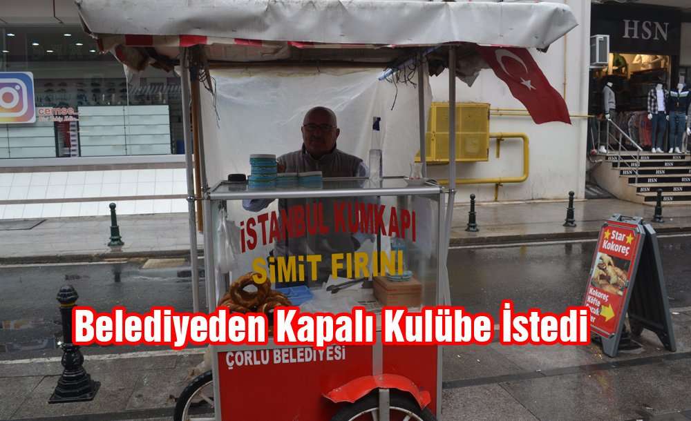 Belediyeden Kapalı Kulübe İstedi