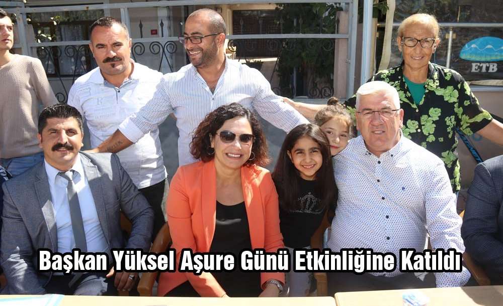 Başkan Yüksel Aşure Günü Etkinliğine Katıldı