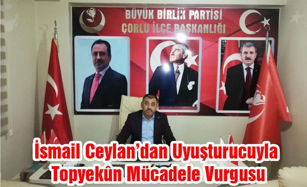 İsmail Ceylan'dan Uyuşturucuyla Topyekûn Mücadele Vurgusu